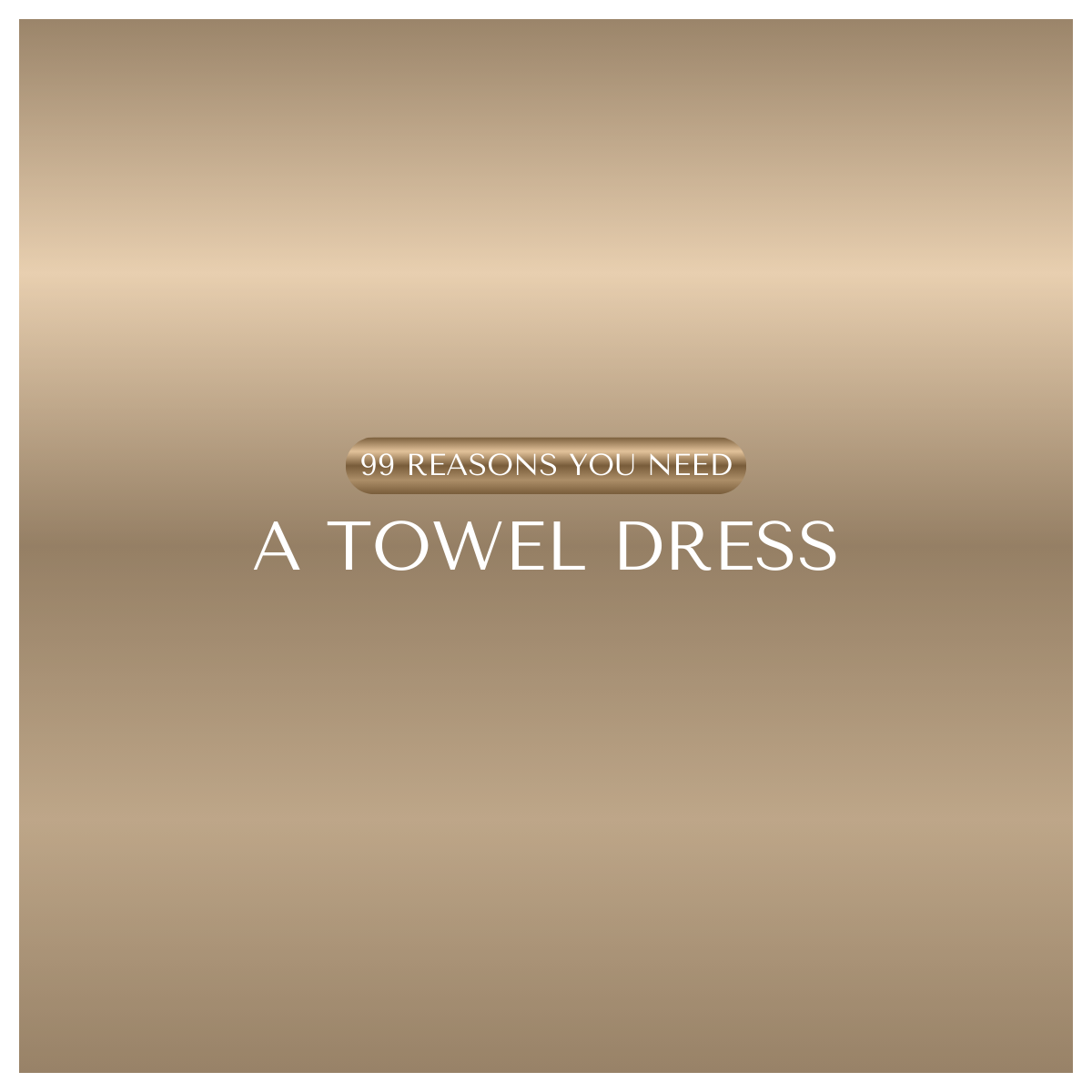 99 Reasons You'll Wish You Had a Towel Dress (Especially This One)