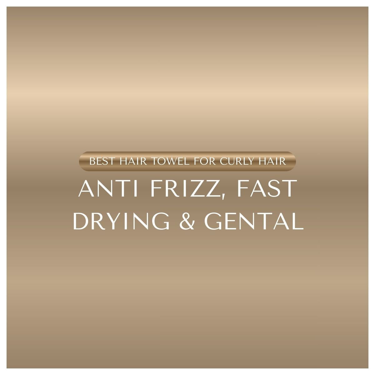 Best Hair Towel for Curly Hair: Anti-Frizz, Fast-Drying, Gentle & Stylish