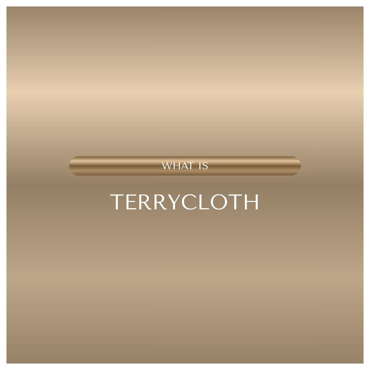 What is Terrycloth or Terry Towelling